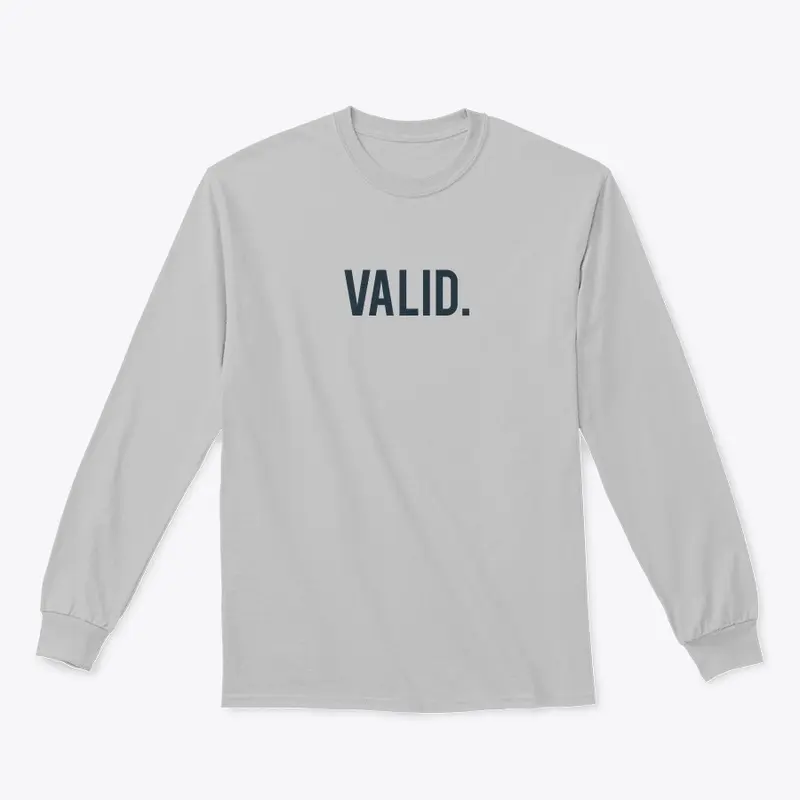 VALID. AND... LONG SLEEVE TEE